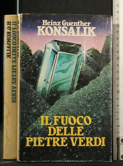 Il Fuoco Delle Pietre Verdi - Heinz Guenther - copertina