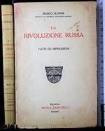 La rivoluzione russa. Fatti ed impressioni
