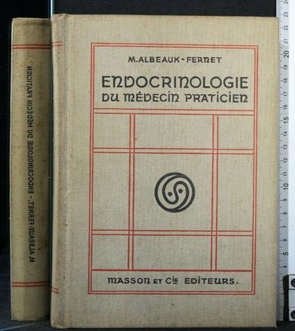Endocrinologie Du Medecin Praticien - Endocrinologie Du Medecin Praticien di: Albeaux - copertina
