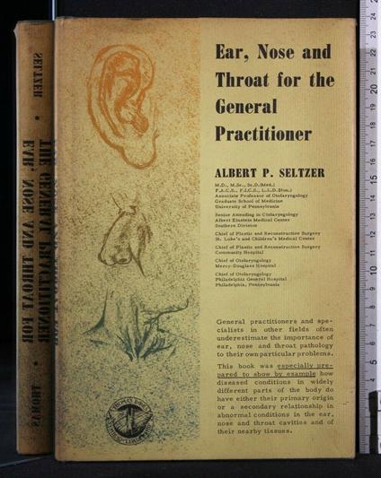 Ear, Nose And Throat For The General Practitioner - Nose And Throat For The General Practitioner di: Albert P. Seltzer Ear - copertina
