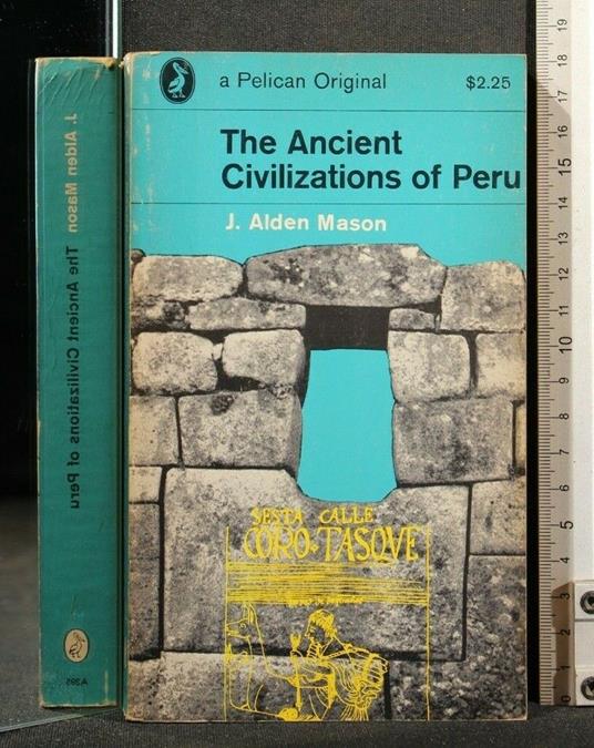 The Ancient Civilization Of Peru - Ancient Civilization Of Peru di: Alden Mason - copertina