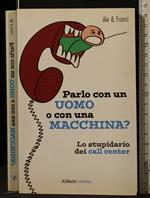 Parlo con Un Uomo O con Una Macchina?