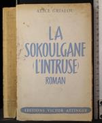 La sokoulgane (l'intruse)