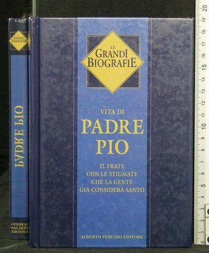Le Grandi Biografie Vita di Padre Pio - Grandi Biografie Vita di Padre Pio di: Andrea Biglia - copertina
