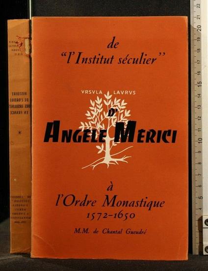 Histoire De L'Ordre Des Ursulines En France Tome 1 De - Histoire De L'Ordre Des Ursulines En France Tome 1 De di: Angele Merici - copertina