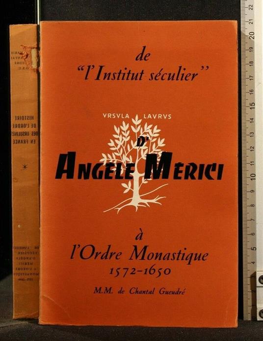 Histoire De L'Ordre Des Ursulines En France Tome 1 De - Histoire De L'Ordre Des Ursulines En France Tome 1 De di: Angele Merici - copertina