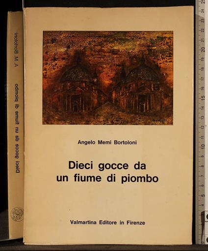 Dieci gocce da un fiume di piombo - Dieci gocce da un fiume di piombo di: Angelo Memi Bortoloni - copertina