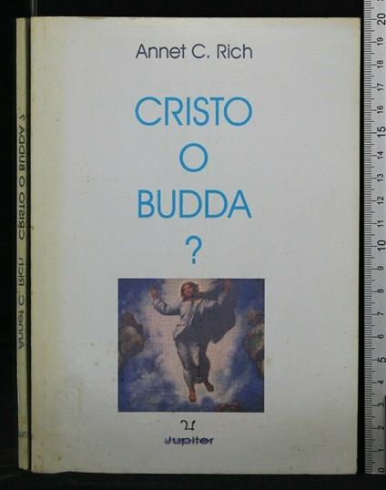 Cristo O Budda? - Cristo O Budda? di: Annet C. Rich - copertina