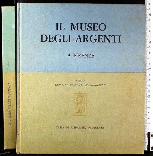 Il museo degli argenti a Firenze - museo degli argenti a Firenze di: Aschengreen - copertina