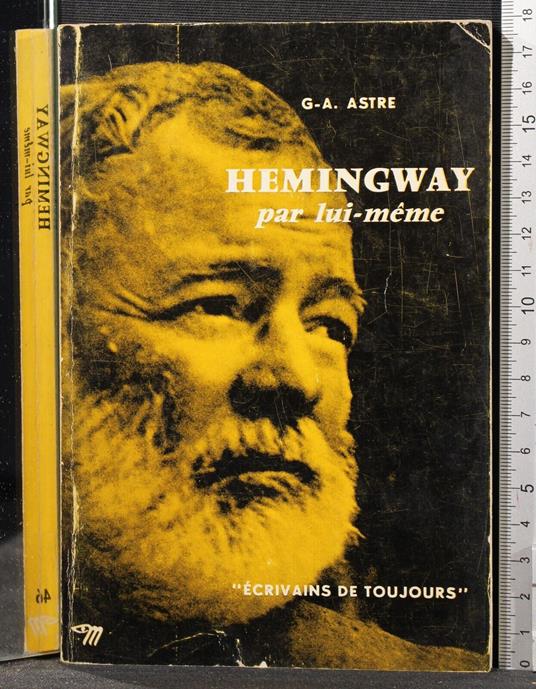Hemingway par lui meme - Hemingway par lui meme di: Astre - copertina