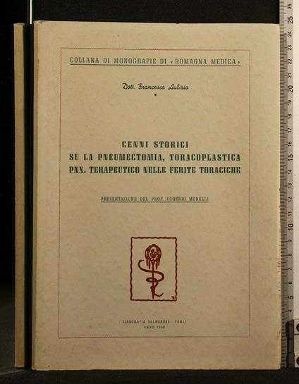 Cenni Storici su La Pneumectomia, Toracoplastica Pnx - Toracoplastica Pnx di: Aulizio Cenni Storici su La Pneumectomia - copertina