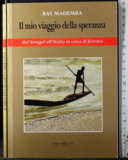 Il mio viaggio della speranza - mio viaggio della speranza di: Bay Madembra - copertina