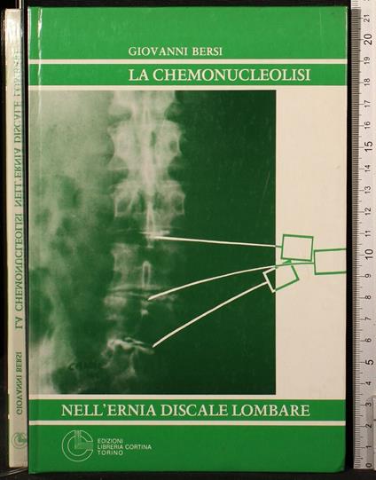 La chemonucleolisi nell'ernia discale lombare - chemonucleolisi nell'ernia discale lombare di: Bersi - copertina