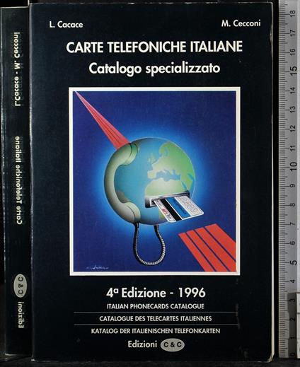 Carte tefoniche italiane. Catalogo specializzato 1996 - Carte tefoniche italiane. Catalogo specializzato 1996 di: Cacace - copertina