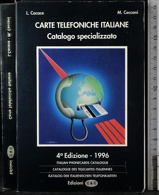 Carte tefoniche italiane. Catalogo specializzato 1996 - Carte tefoniche italiane. Catalogo specializzato 1996 di: Cacace - copertina