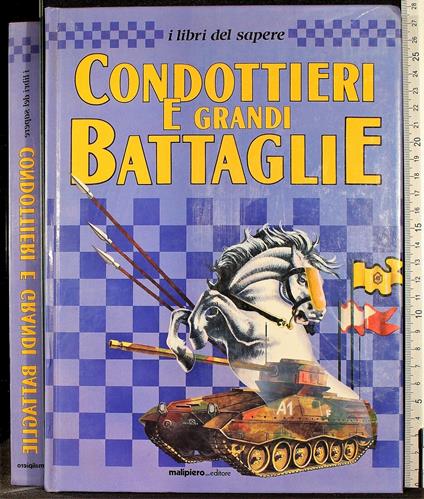 Condottieri e grandi battaglie - Condottieri e grandi battaglie di: Carboni - copertina