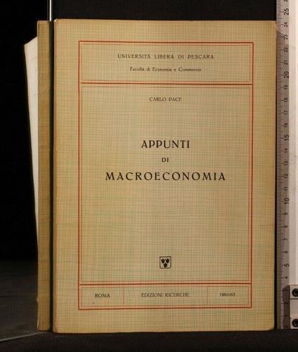 Appunti di Macroeconomia - Appunti di Macroeconomia di: Carlo Pace - copertina