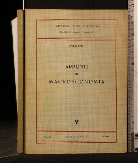 Appunti di Macroeconomia - Appunti di Macroeconomia di: Carlo Pace - copertina