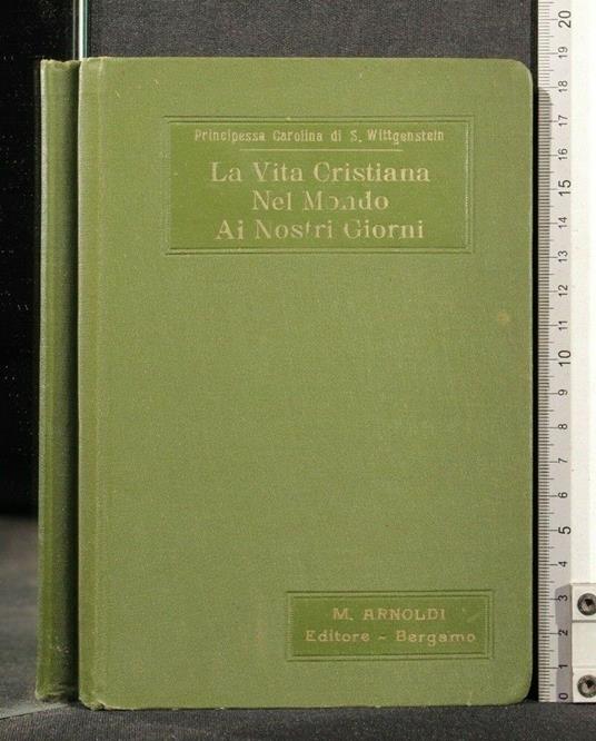 La Vita Cristiana Nel Mondo Ai Nostri Giorni - Vita Cristiana Nel Mondo Ai Nostri Giorni di: Carolina di Wittgenstein - copertina