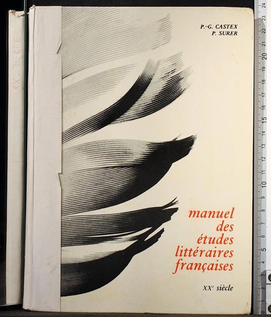 Manuel des etudes litteraires Francaises. XX siecle - Manuel des etudes litteraires Francaises. XX siecle di: Castex - copertina
