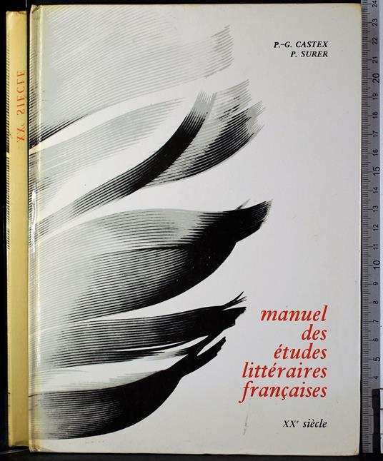 Manuel des etudes litteraires francaises. XX siecle - Manuel des etudes litteraires francaises. XX siecle di: Castex - copertina