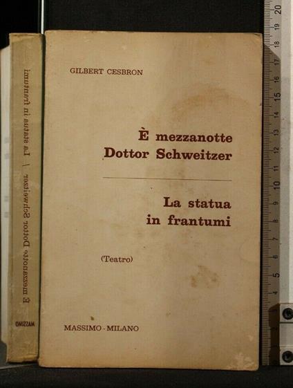 è Mezzanotte Dottor Schweitzer La Statua in Frantumi Teatro - è Mezzanotte Dottor Schweitzer La Statua in Frantumi Teatro di: Cebron - copertina