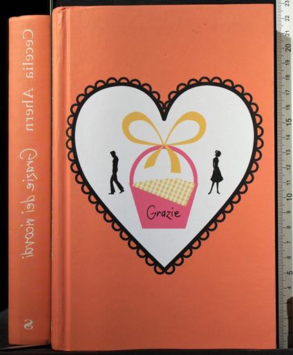 Grazie dei ricordi - Grazie dei ricordi di: Cecilia Ahern - copertina