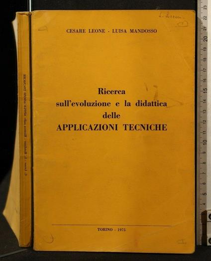 Ricerca Sull'Evoluzione e La Didattica Delle Applicazioni Tecniche - Ricerca Sull'Evoluzione e La Didattica Delle Applicazioni Tecniche di: Cesare Leone - copertina