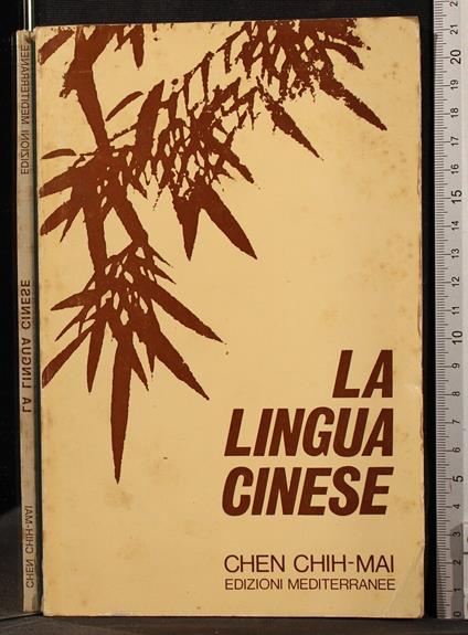 La lingua cinese - lingua cinese di: Chen Chin-Mai - copertina