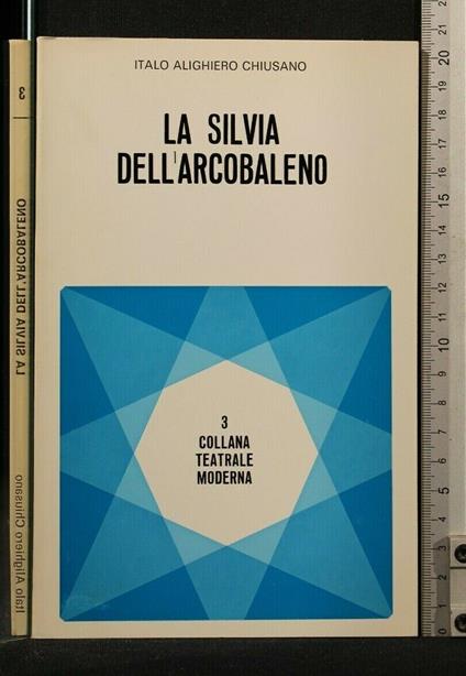 Collana Teatrale Moderna 3 La Silvia Dell'Arcobaleno - Collana Teatrale Moderna 3 La Silvia Dell'Arcobaleno di: Chiusano - copertina