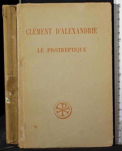 Le protreptique - protreptique di: Clement d'Alexandre - copertina