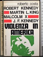 Kennedy, King, Malcom X, Kennedy. Violenza in America
