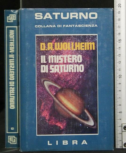 Saturno Il Mistero di Saturno - Saturno Il Mistero di Saturno di: D.A. Wollheim - copertina