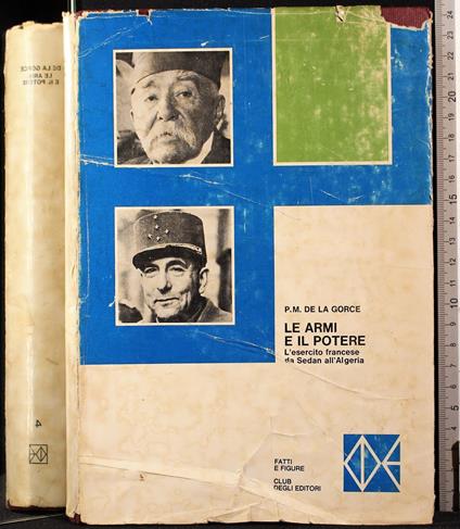 Le armi e il potere. L'esercito francese da. - armi e il potere. L'esercito francese da. di: De La Gorce - copertina