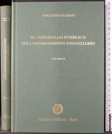 Il controllo pubblico sull'ordinamento finanziario. Vol II - controllo pubblico sull'ordinamento finanziario. Vol II di: Desario - copertina