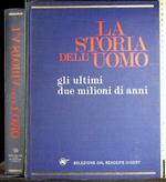 La storia dell'uomo. Gli ultimi due milioni di anni