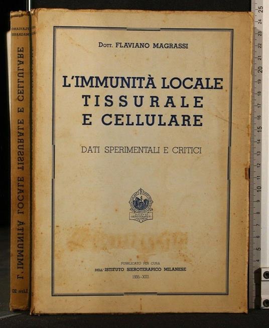 L' Immunità Locale Tissurale e Cellulare Dati Sperimentali E - Immunità Locale Tissurale e Cellulare Dati Sperimentali e di: Dott. Flaviano Magrassi - copertina