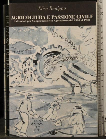 Agricoltura e Passione - Agricoltura e Passione di: Elisa Benigno - copertina