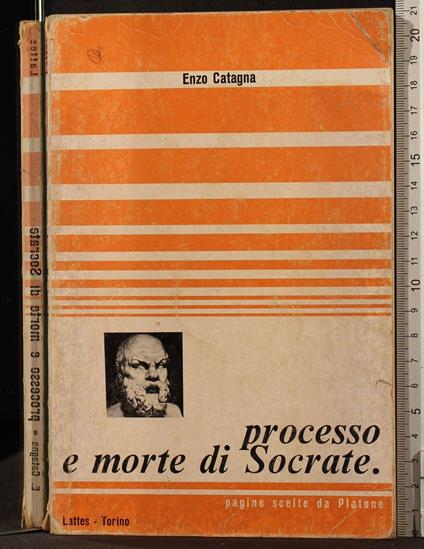 Processo e morte di Socrate - Processo e morte di Socrate di: Enzo Catagna - copertina
