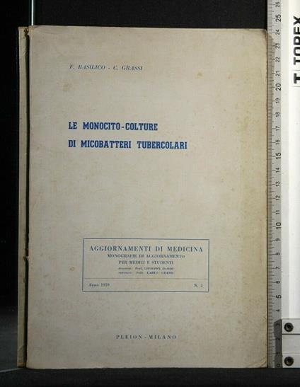 Le Monocito-Colture di Micobatteri Tubercolari - Monocito-Colture di Micobatteri Tubercolari di: F. Basilico - copertina