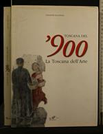 Toscana Del '900 La Toscana Dell'Arte