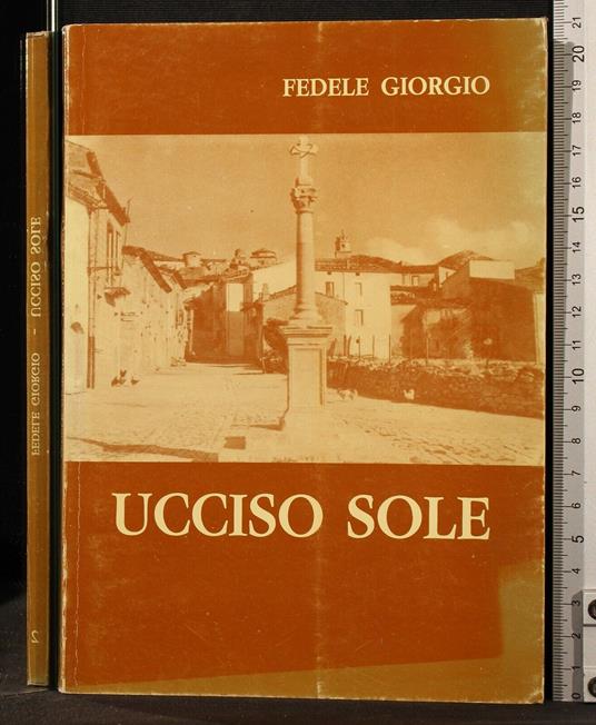 Ucciso Sole - Ucciso Sole di: Fedele Giorgio - copertina