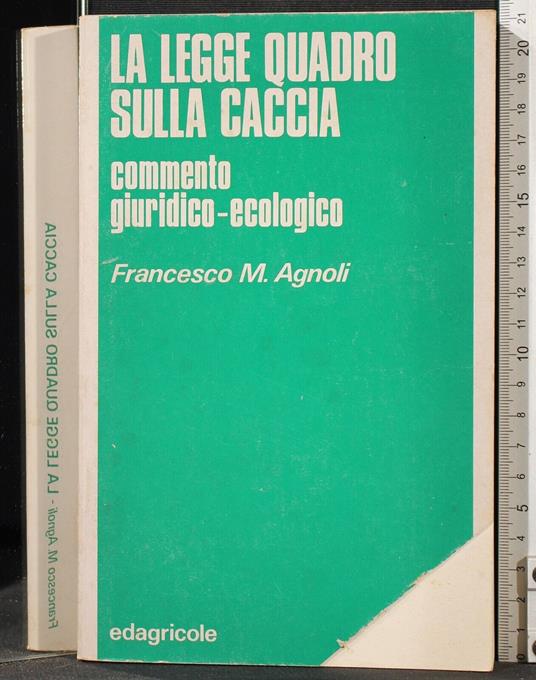 La legge quadrosulla caccia - legge quadrosulla caccia di: Francesco Agnoli - copertina
