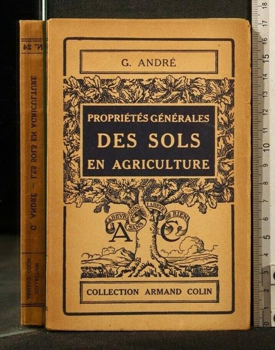 Proprietes Generales Des Sols En Agriculture - Proprietes Generales Des Sols En Agriculture di: G. André - copertina