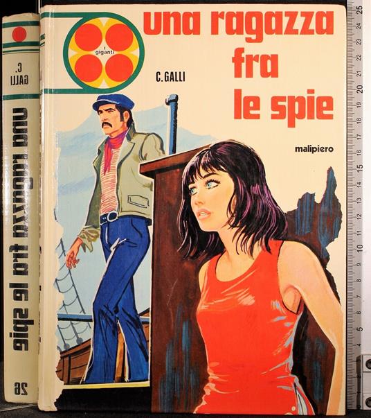 Una ragazza fra le spie - ragazza fra le spie di: Galli - copertina