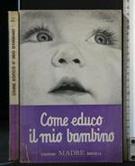 Come Educo Il Mio Bambino