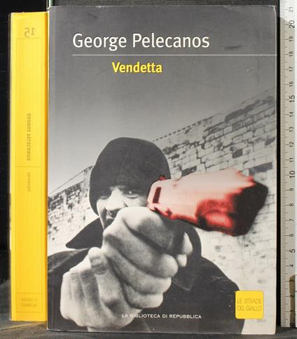 Vendetta - Vendetta di: George Pelecanos - copertina