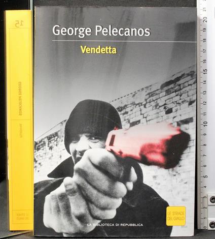 Vendetta - Vendetta di: George Pelecanos - copertina