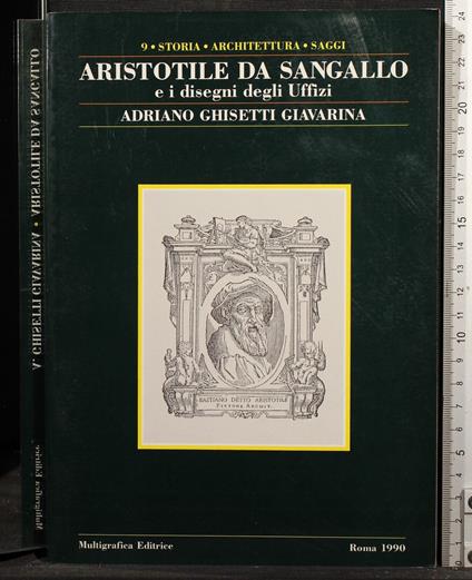Aristotele da Sangallo e disegni uffizi - Aristotele da Sangallo e disegni uffizi di: Ghisetti Giavarina - copertina