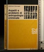 Aspetti e Problemi di Antropologia Criminale
